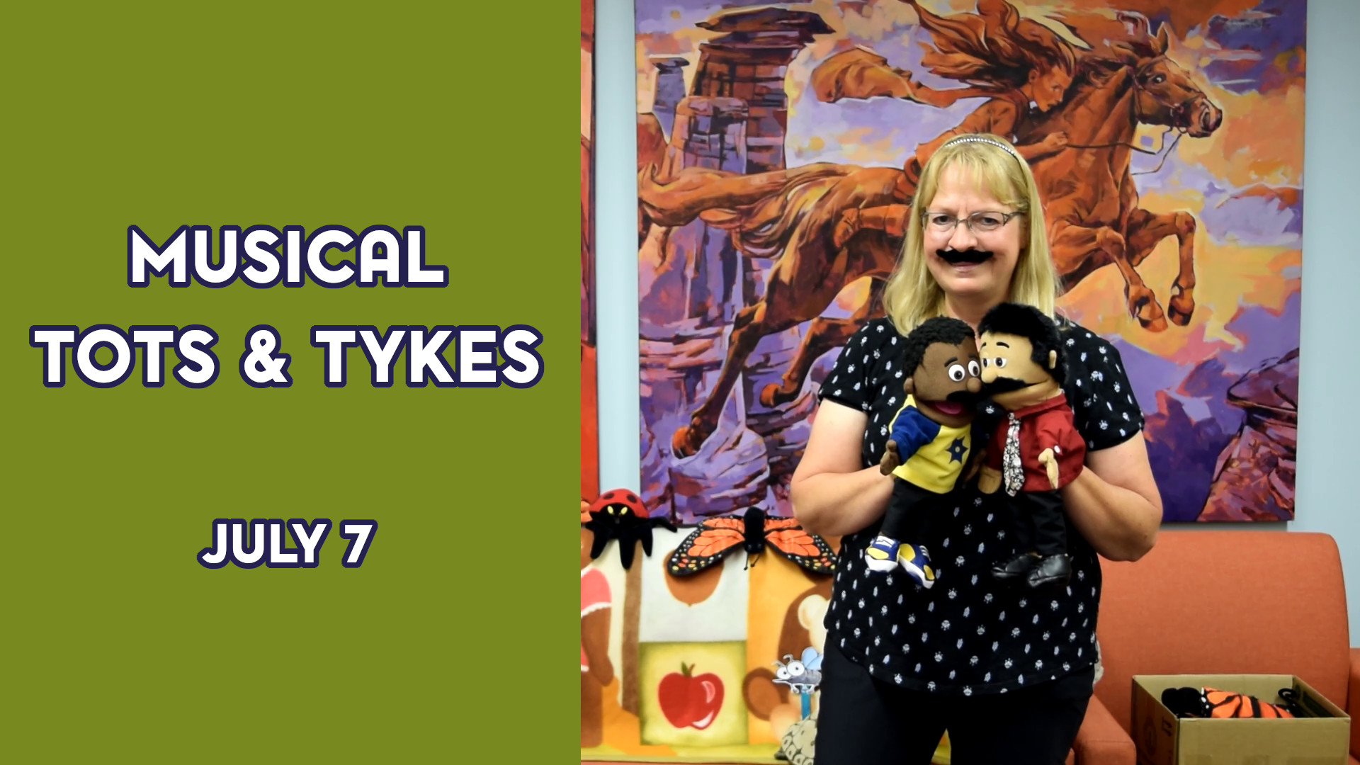 A woman wearing a fake moustache holds puppets next to the text "Musical Tots & Tykes July 7"