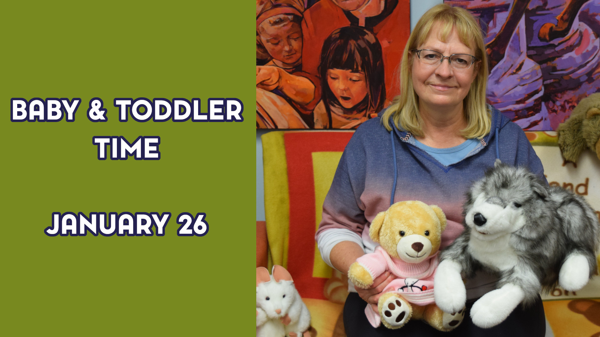A woman holds stuffed animals next to the text "Baby and Toddler Time January 26"