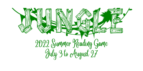 summer reading game logo - "Jungle" 2022 Summer Reading Game, July 3 to August 27