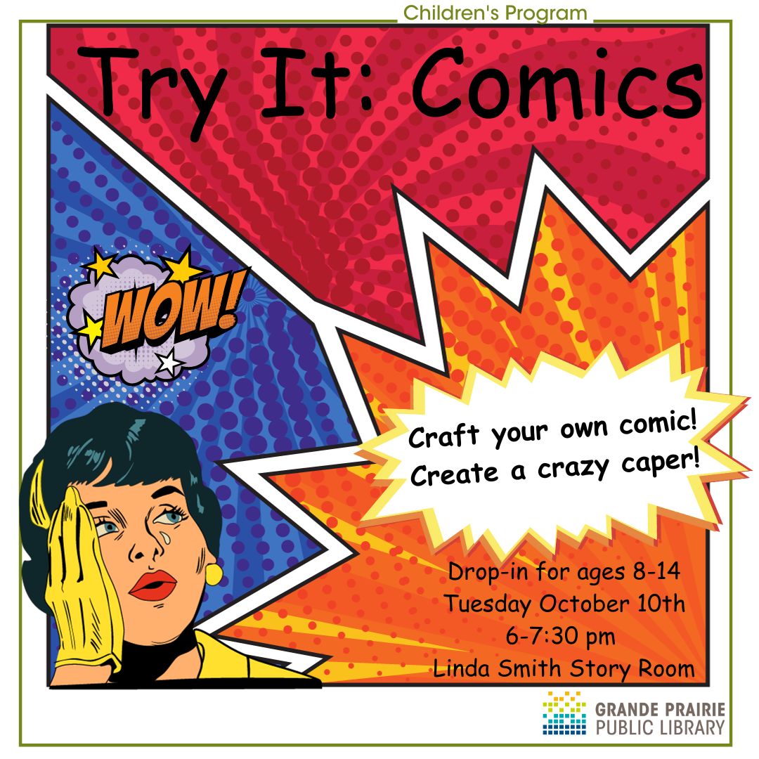 A comic-strip style poster for Try It Club Comics, drop-in for ages 8-14 on Tuesday October 10th from 6-7:30 pm in the Linda Smith Story Room