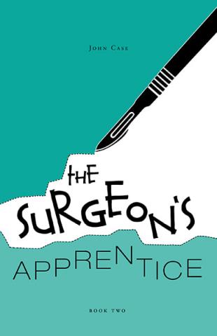 Book Cover of The Surgeon's Apprentice by John Case 