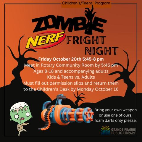 Zombie Nerf Fright Night [poster on Halloween spooky forest background. Event details: Friday October 20th, 5:45-8pm, ages 8-18 and accompanying adults, must fill out permission slips and return them to children's desk by Monday October 16th, can bring your own weapon or use one of the library's nerf guns but please only use foam darts.