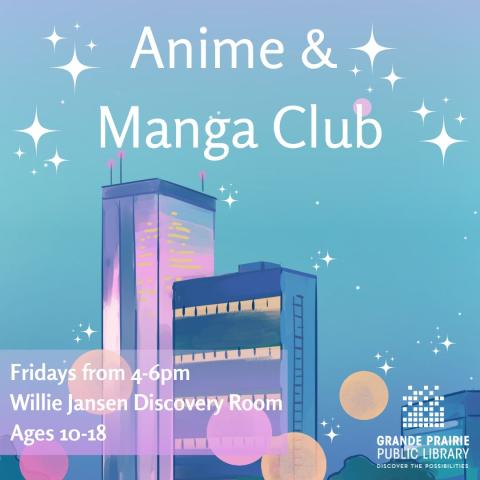 Poster for anime and manga club, city scape, Fridays 4 to 6 PM in Willie Janssen Discovery Room, ages 10 to 18