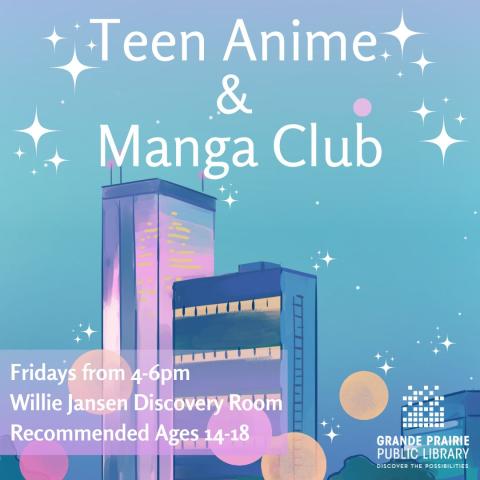 Poster for anime and manga club, city scape, Fridays 4 to 6 PM in Willie Janssen Discovery Room, recommended ages 14 to 18