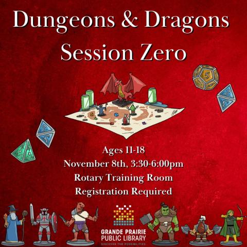 Dungeons & Dragons Session Zero, Ages 11-18, November 8th, 3:30-6:00pm, Rotary Training Room, Registration Required, Red background, map with dice, figurines, drinks and coins on it, figurines lining the bottom of the page, dice and library logo 