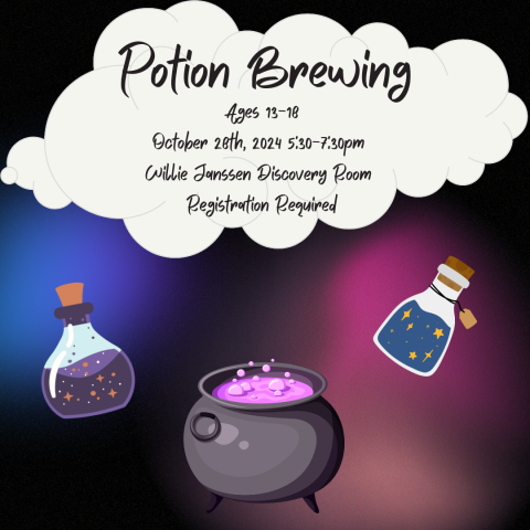 Potion Brewing, Ages 13-18, October 8th 2024, 5:30-7:30, Willie Janssen Discovery Room, Registration Requires, Two potion bottles, one cauldron, black backround with blue and pink accents