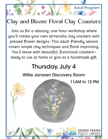 Floral Clay Coasters. Join us to make clay coasters with pressed flowers! Adults only. Date: Thursday, July 4 Time: 11 AM - 12 PM Location: Willy Janssen Discovery Room