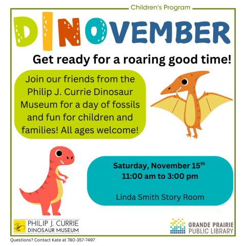Dinovember, cartoon dinosaurs, bright green box with text announcing partnership with Philip J. Currie Dinosaur Museum to do an all-ages fossil event, blue box with text for date and time of program November 15 from 11:00 am to 3:00 pm